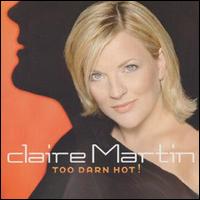 Claire Martin - Too Darn Hot! lyrics