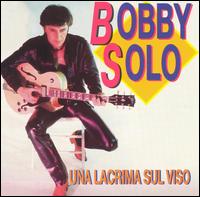 Bobby Solo - Una Lacrima Sul Viso lyrics