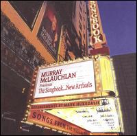 Murray McLauchlan - The Songbook...New Arrivals lyrics