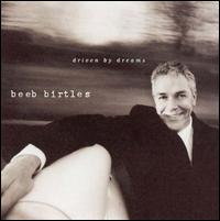 Beeb Birtles - Driven by Dreams lyrics