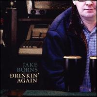 Jake Burns - Drinkin' Again lyrics