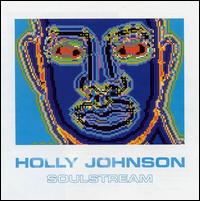 Holly Johnson - Soulstream lyrics