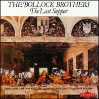 The Bollock Brothers - Last Supper lyrics