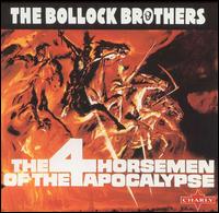 The Bollock Brothers - The 4 Horsemen of the Apocalypse lyrics