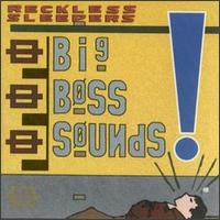 Reckless Sleepers - Big Boss Sounds lyrics