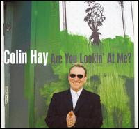Colin Hay - Are You Lookin' at Me? lyrics