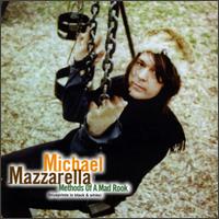 Michael Mazzarella - Methods of a Mad Rock (Blueprints in Black & White) lyrics