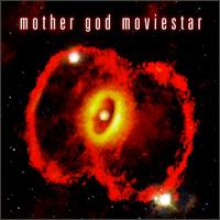 Mother God Moviestar - Mother God Moviestar lyrics