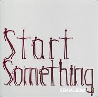 Ken Medema - Start Something lyrics