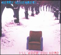 Merry November - I'll Keep You Here lyrics