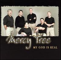 Mercy Tree - My God Is Real lyrics