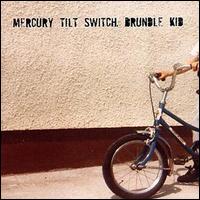 Mercury Tilt Switch - Brundle Kid lyrics