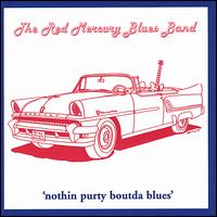 The Red Mercury Blues Band - 'Nothin Purdy Boutda Blues' lyrics