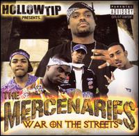 The Mercenaries [Rap] - Hollow Tip Presents the Mercenaries: War on the Street lyrics