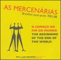 As Mercenarias - Beginning of the End of the World: Brasilian Post-Punk 1982-88 lyrics