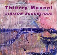 Thierry Maucci - Liaison Acoustique lyrics