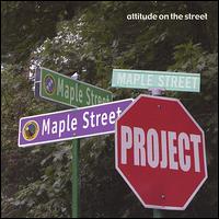 The Maple Street Project - Attitude on the Street lyrics