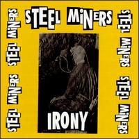 Steel Miners - Irony lyrics