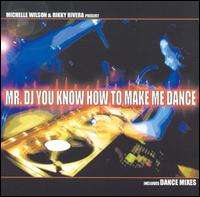Michelle Wilson - Mr. DJ You Know How to Make Me Dance lyrics