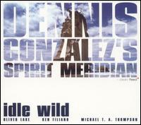 Dennis Spirit Meridian Gonzlez - Idle Wild lyrics
