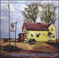 Mike Fredrickson - Songs from the Golden Calf lyrics