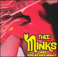 Thee Minks - Are You Ready Now lyrics