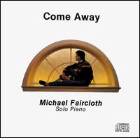 Michael Faircloth - Come Away lyrics