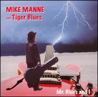Mike Manne/Tiger Blues - Mike Manne and Tiger Blues: Mr. Blues and I lyrics