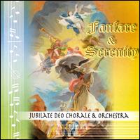 Jubilate Deo Chorale & Orchestra - Fanfare and Serenity lyrics