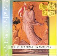 Jubilate Deo Chorale & Orchestra - Our God Reigns lyrics