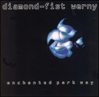 Diamond-Fist Werny - Enchanted Parkway lyrics