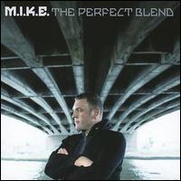 M.I.K.E. [Electronica] - The Perfect Blend lyrics