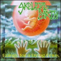Skeletal Earth - Eulogy for a Dying Fetus lyrics