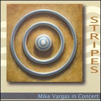 Mike Vargas - Stripes: Mike Vargas in Concert lyrics
