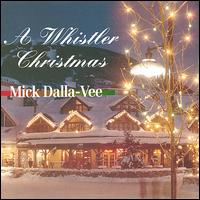 Mick Dalla-Vee - A Whistler Christmas lyrics