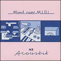 Mind over MIDI - Ice Acoustik lyrics