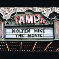 Molten Mike - The Movie lyrics