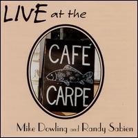 Mike Dowling - Live at the Cafe Carpe lyrics
