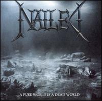 Nailed - A Pure World Is a Dead World lyrics