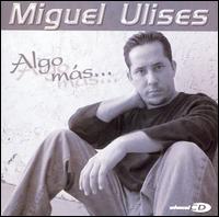 Miguel Ulises - Algo Mas lyrics