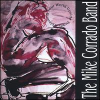 Mike Corrado - Spinning Your World Upside Down lyrics