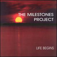 Milestones Project - Life Begins lyrics