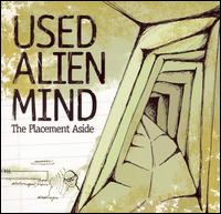 Used Alien Mind - The Placement Inside lyrics