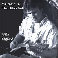 Mike Clifford - Welcome to the Other Side lyrics