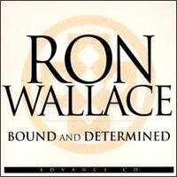 Ron Wallace - Bound and Determined lyrics