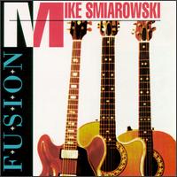 Mike Smiarowski - Fusion lyrics