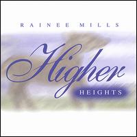 Rainee Mills - Higher Heights lyrics