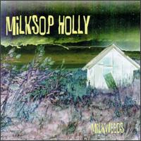 Milkysop Holly - Milkweeds lyrics