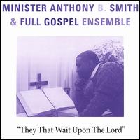 Minister A.B. Smith - They That Wait Upon the Lord lyrics