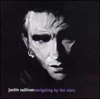 Justin Sullivan - Navigating By the Stars lyrics